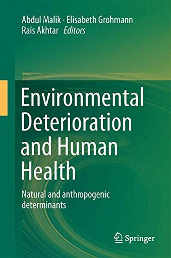 Environmental Deterioration And Human Health: Natural And Anthropogenic Determinants-..