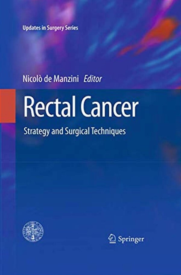 Rectal Cancer: Strategy And Surgical Techniques-..