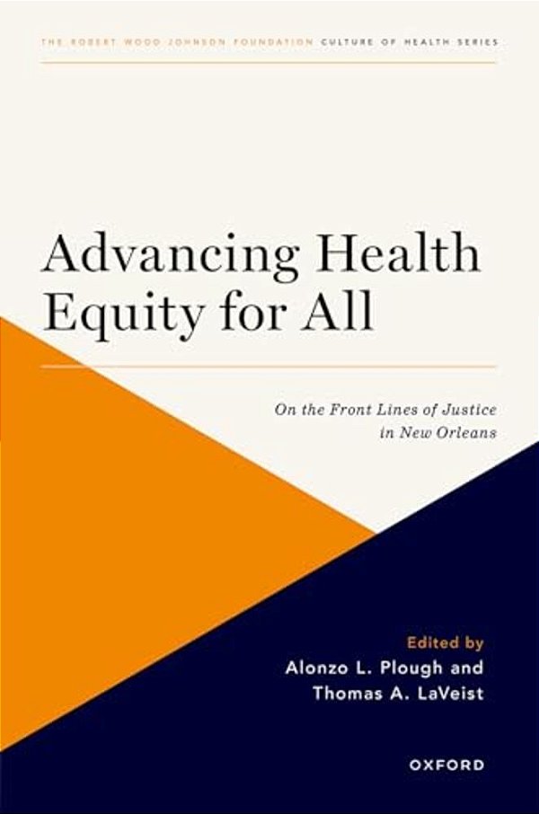 Advancing Health Equity For All: On The Front Lines Of Justice In New Orleans-..