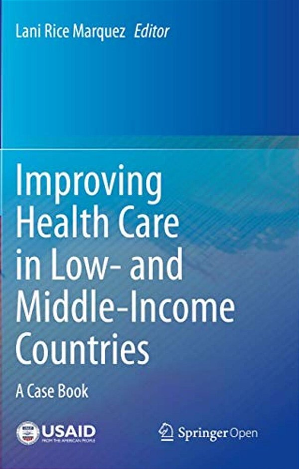 Improving Health Care In Low- And Middle-Income Countries: A Case Book-..