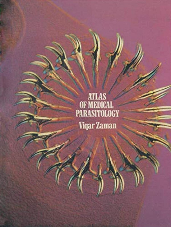 Atlas Of Medical Parasitology: An Atlas Of Important Protozoa, Helminths And Arthropods, Mostly In Colour-..