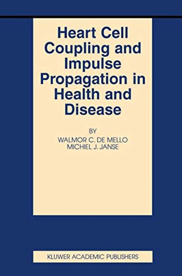 Heart Cell Coupling And Impulse Propagation In Health And Disease-..