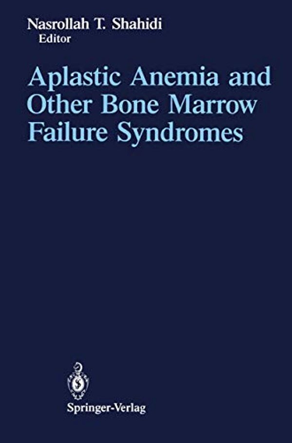 Aplastic Anemia And Other Bone Marrow Failure Syndromes-..