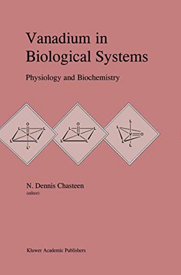 Vanadium In Biological Systems: Physiology And Biochemistry-..