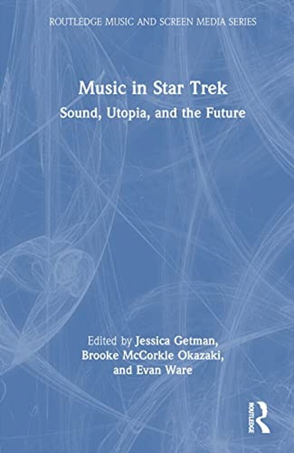 Music In Star Trek: Sound, Utopia, And The Future-..