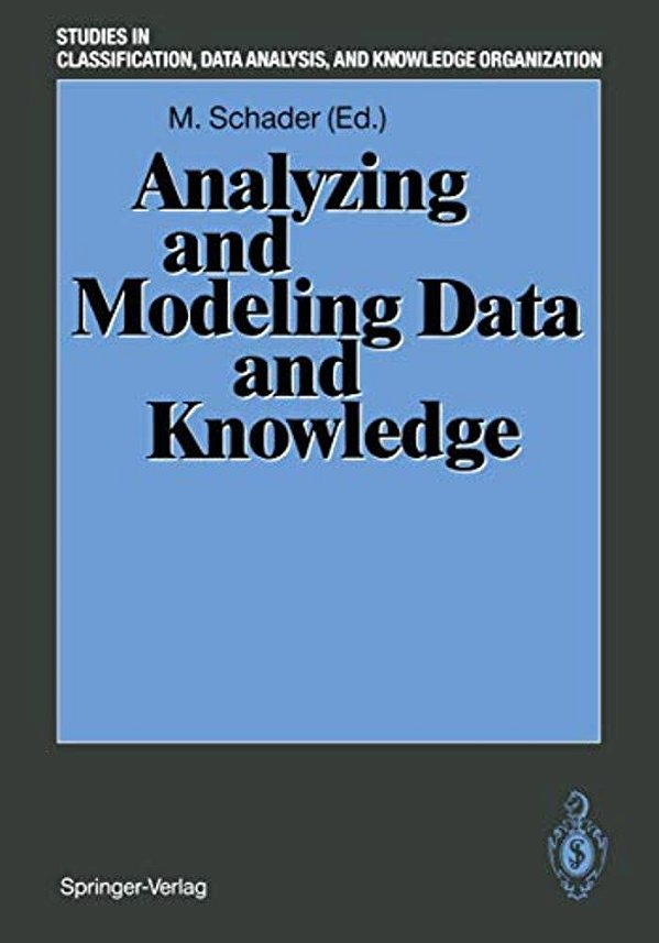 Analyzing And Modeling Data And Knowledge: Proceedings Of The 15Th Annual Conference Of The "Gesellschaft Für Klassifikation E. V.", University Of Salz-..