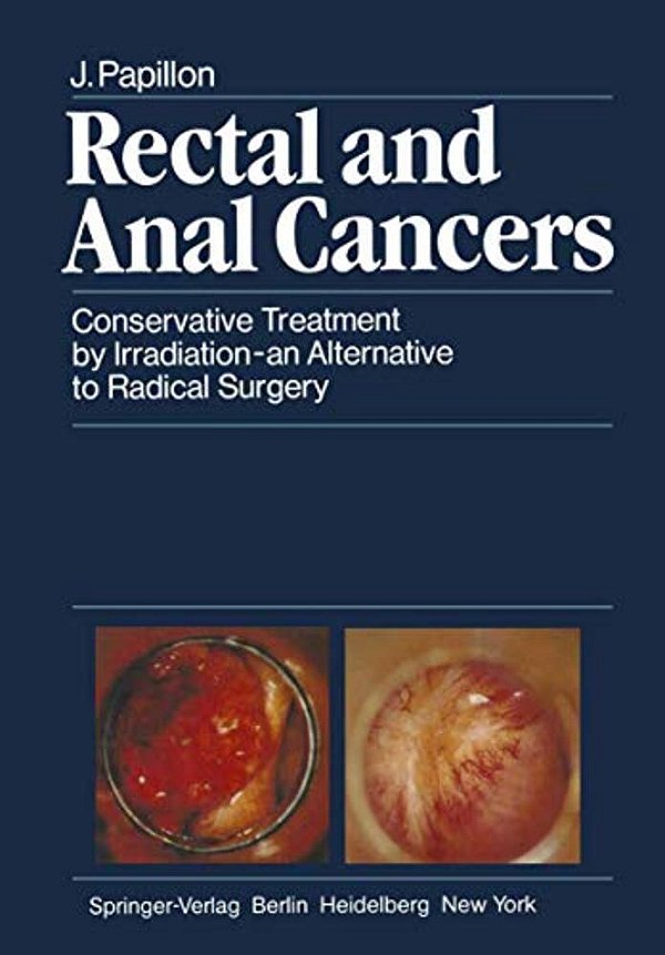 Rectal And Anal Cancers: Conservative Treatment By Irradiation -- An Alternative To Radical Surgery-..
