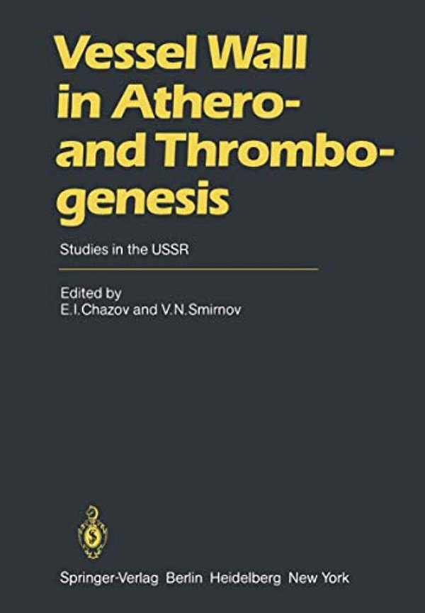 Vessel Wall In Athero- And Thrombogenesis: Studies In The Ussr-..