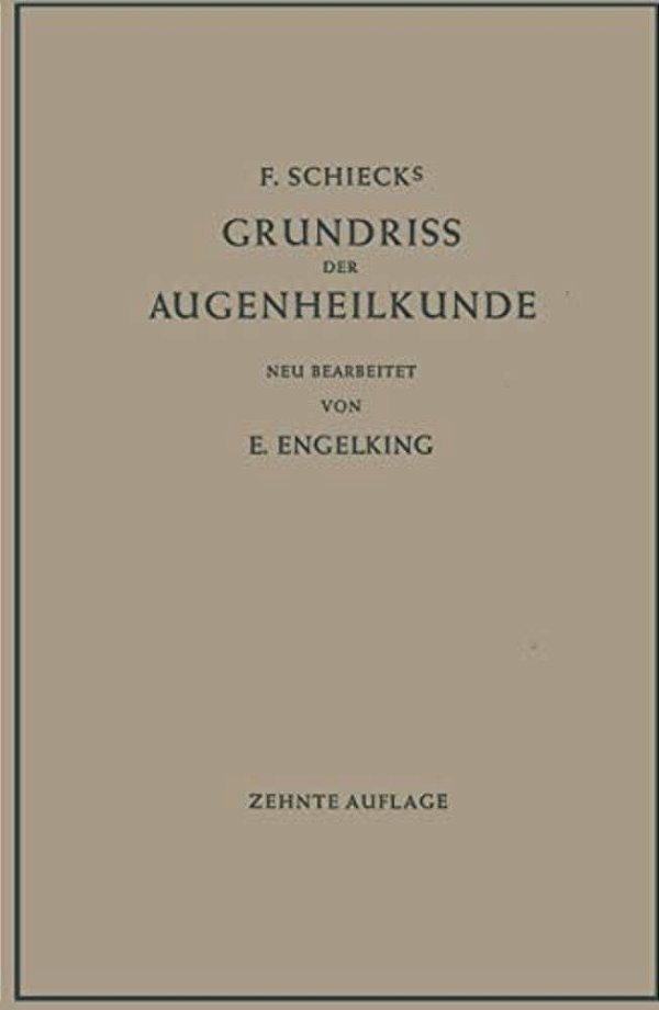 F. Schiecks Grundriss Der Augenheilkunde Für Studierende-..