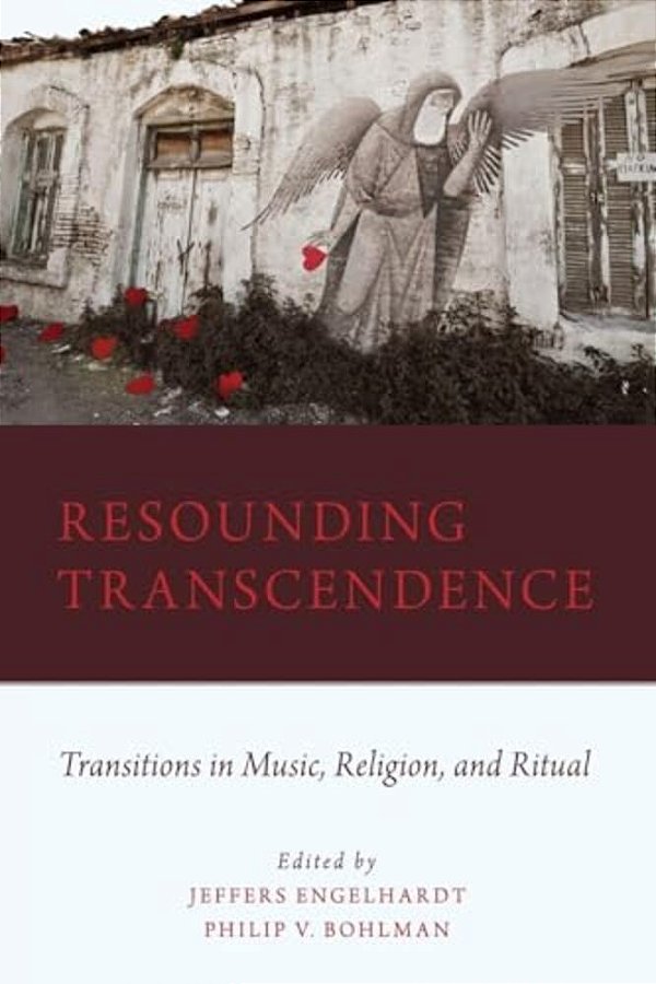 Resounding Transcendence: Transitions In Music, Religion, And Ritual-..