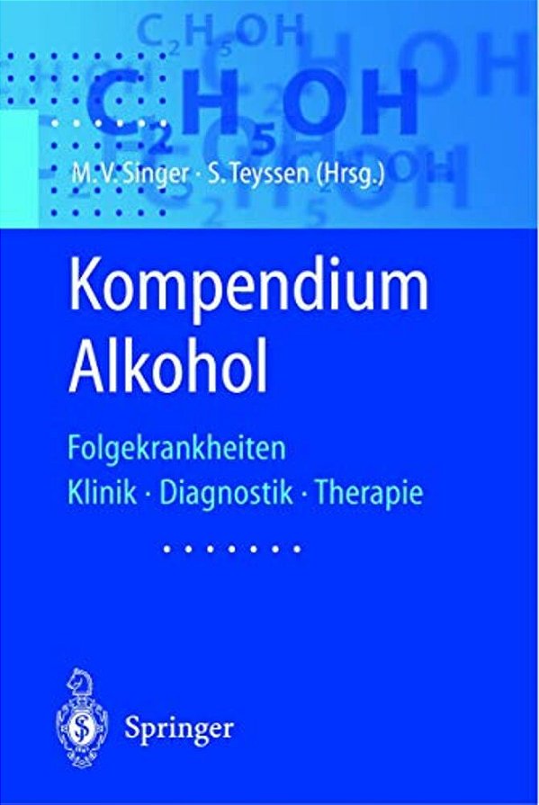 Kompendium Alkohol: Folgekrankheiten Klinik - Diagnostik - Therapie-..