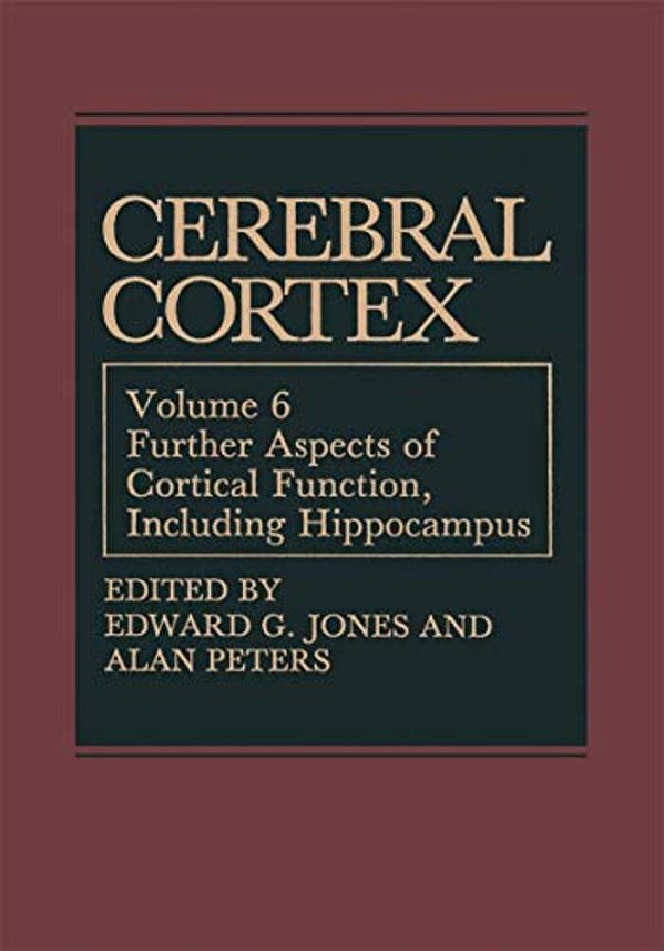 Cerebral Cortex: Further Aspects Of Cortical Function, Including Hippocampus-..