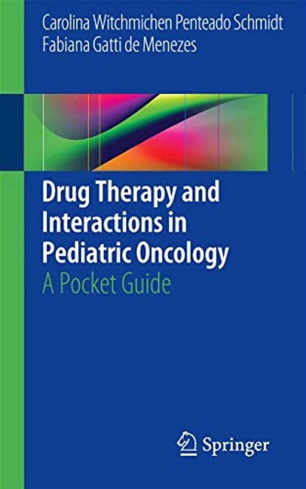 Drug Therapy And Interactions In Pediatric Oncology: A Pocket Guide-..