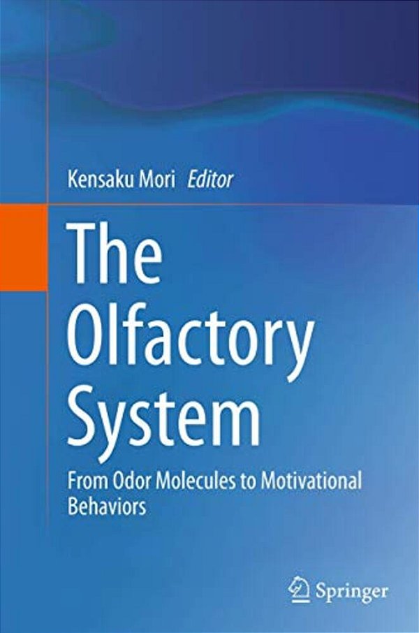 The Olfactory System: From Odor Molecules To Motivational Behaviors-..