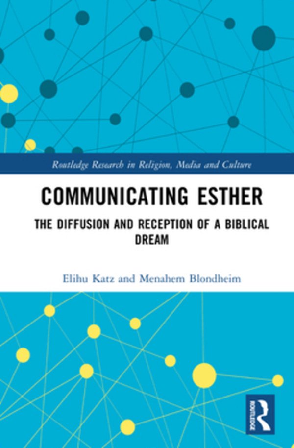 Communicating Esther: The Diffusion And Reception Of A Biblical Dream-..