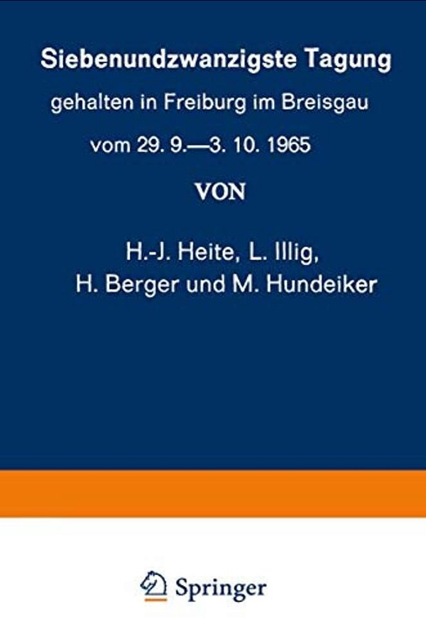 Siebenundzwanzigste Tagung Gehalten In Freiburg Im Breisgau Vom 29. 9.-3. 10.1965-..