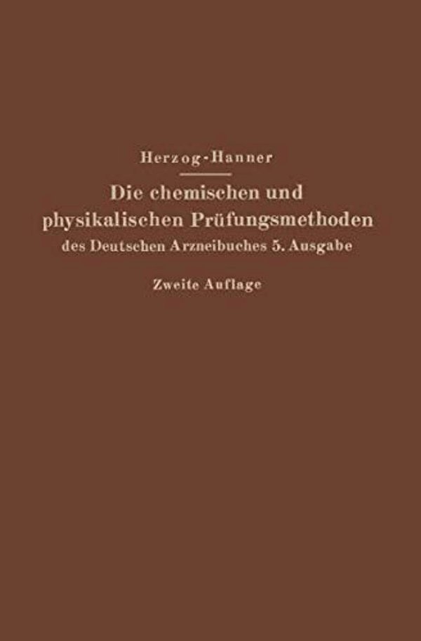 Die Chemischen Und Physikalischen Prüfungsmethoden Des Deutschen Arzneibuches 5. Ausgabe-..