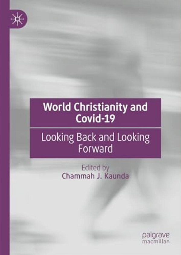 World Christianity And Covid-19: Looking Back And Looking Forward-..