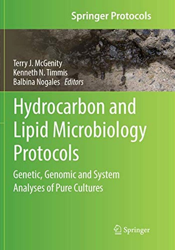 Hydrocarbon And Lipid Microbiology Protocols: Genetic, Genomic And System Analyses Of Pure Cultures-..