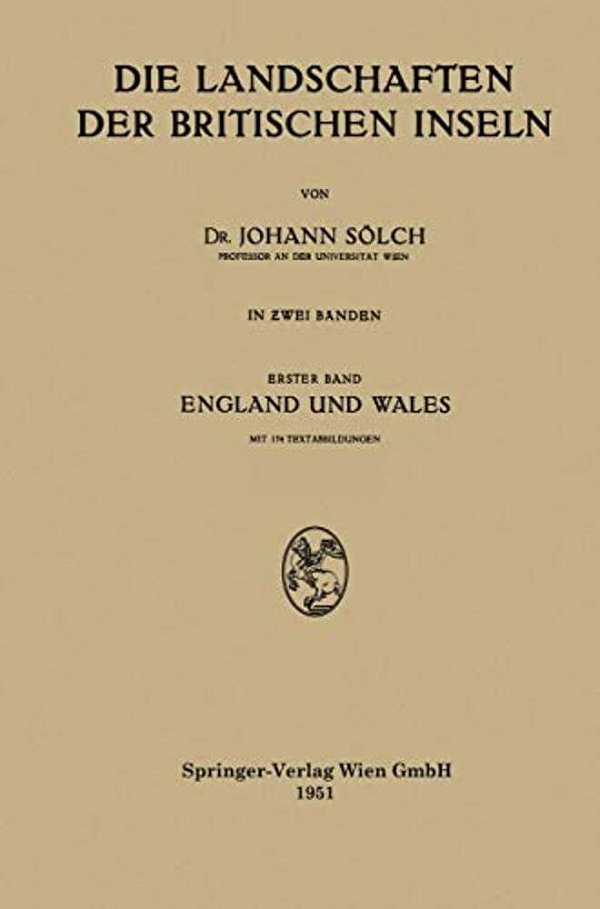 Die Landschaften Der Britischen Inseln: Erster Band England Und Wales-..