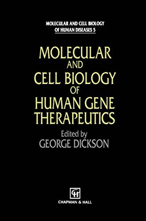 Molecular And Cell Biology Of Human Gene Therapeutics-..