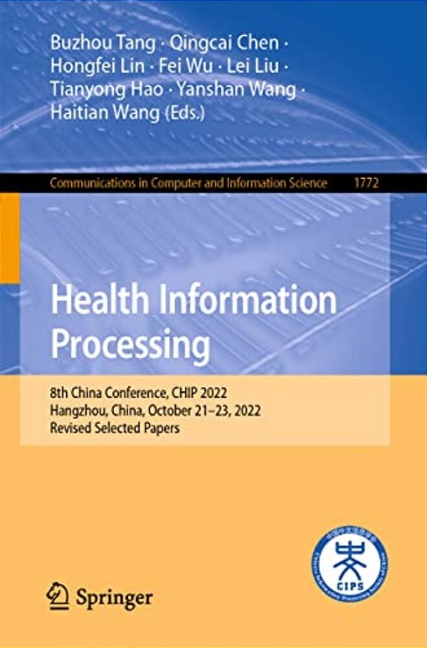 Health Information Processing: 8Th China Conference, Chip 2022, Hangzhou, China, October 21-23, 2022, Revised Selected Papers-..