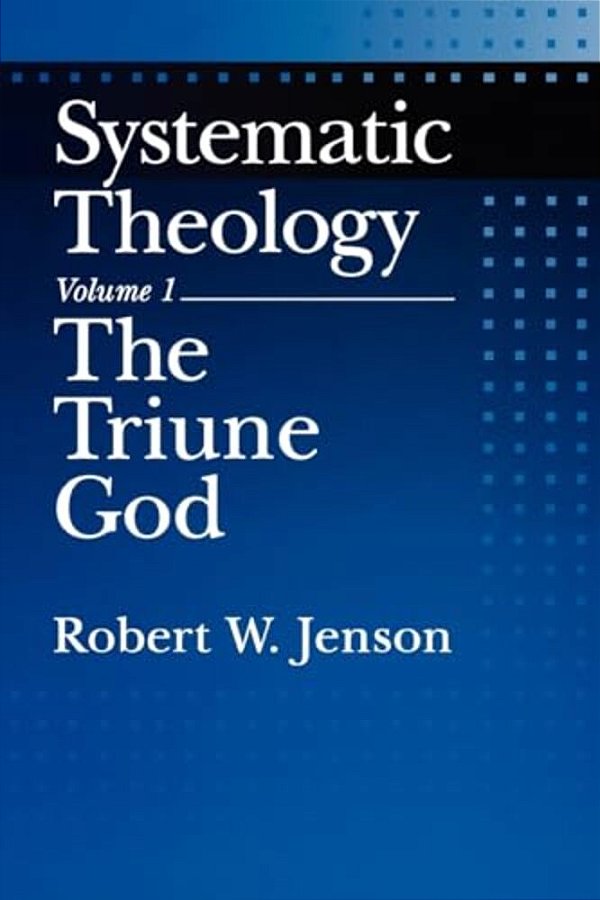 Systematic Theology: Volume 1: The Triune God-..