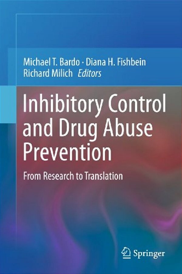 Inhibitory Control And Drug Abuse Prevention: From Research To Translation-..