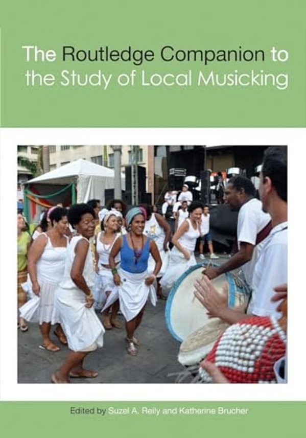 The Routledge Companion To The Study Of Local Musicking-..