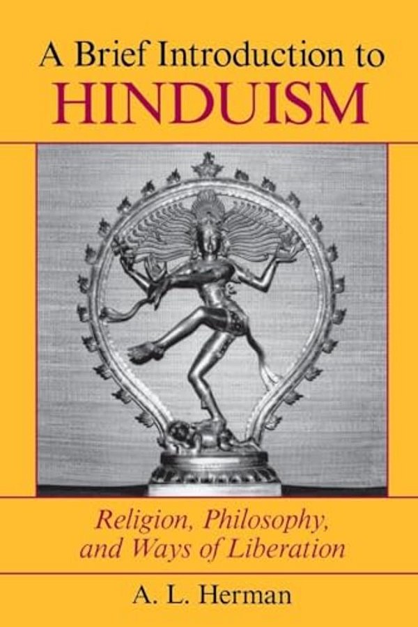 A Brief Introduction To Hinduism: Religion, Philosophy, And Ways Of Liberation-..