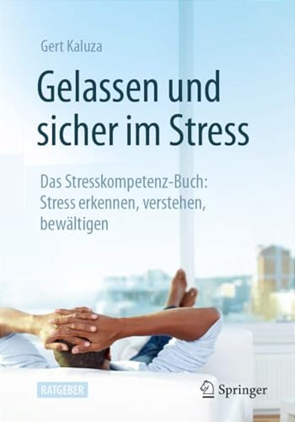Gelassen Und Sicher Im Stress: Das Stresskompetenz-Buch: Stress Erkennen, Verstehen, Bewältigen-..