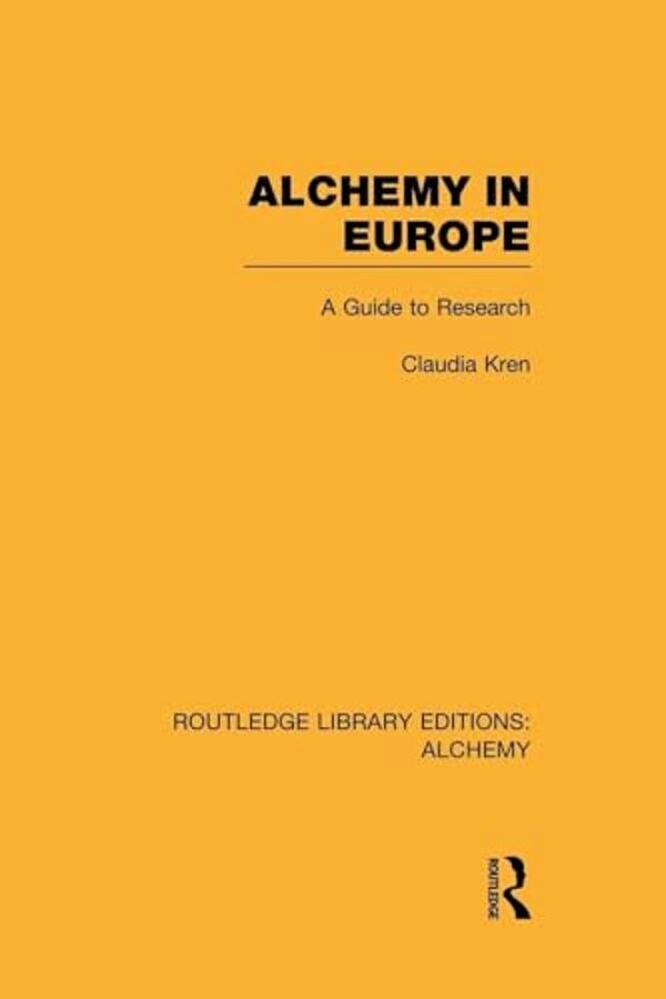 Alchemy In Europe: A Guide To Research-..