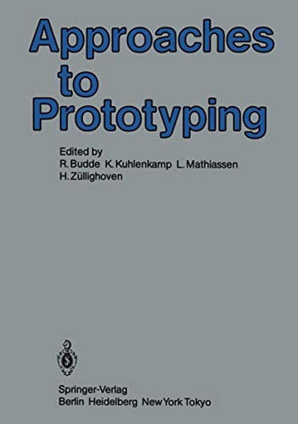 Approaches To Prototyping: Proceedings Of The Working Conference On Prototyping, October 25 - 28, 1983, Namur, Belgium-..