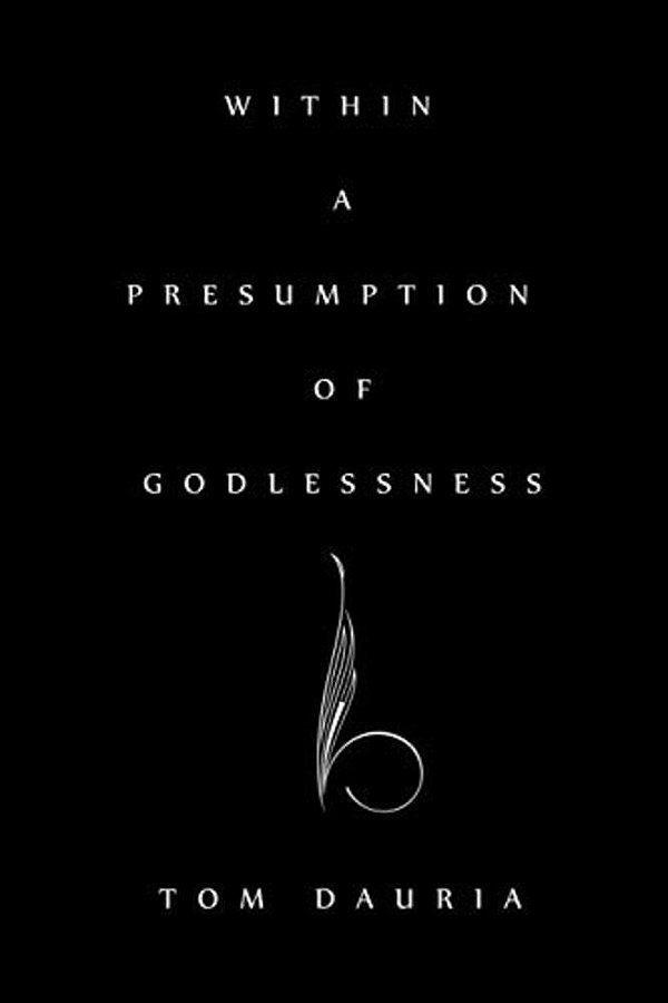 Within A Presumption Of Godlessness-..