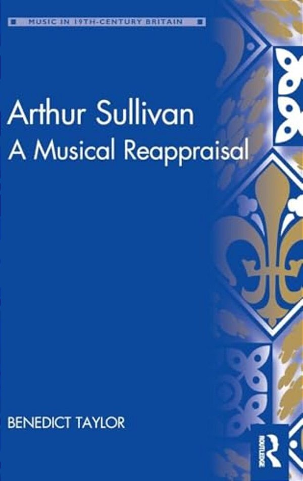 Arthur Sullivan: A Musical Reappraisal-..