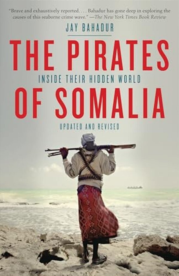 The Pirates Of Somalia: Inside Their Hidden World-..