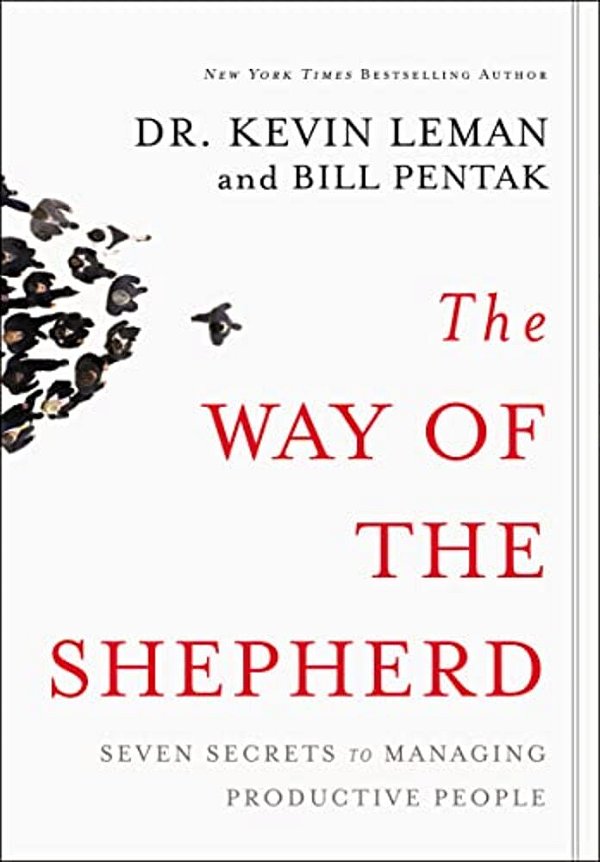 The Way Of The Shepherd: Seven Secrets To Managing Productive People-..