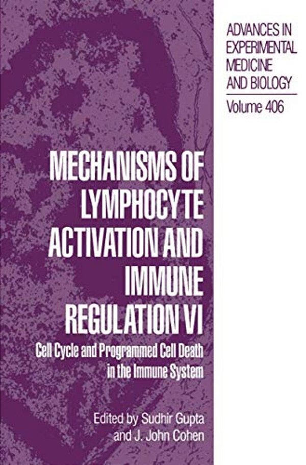 Mechanisms Of Lymphocyte Activation And Immune Regulation VI: Cell Cycle And Programmed Cell Death In The Immune System-..