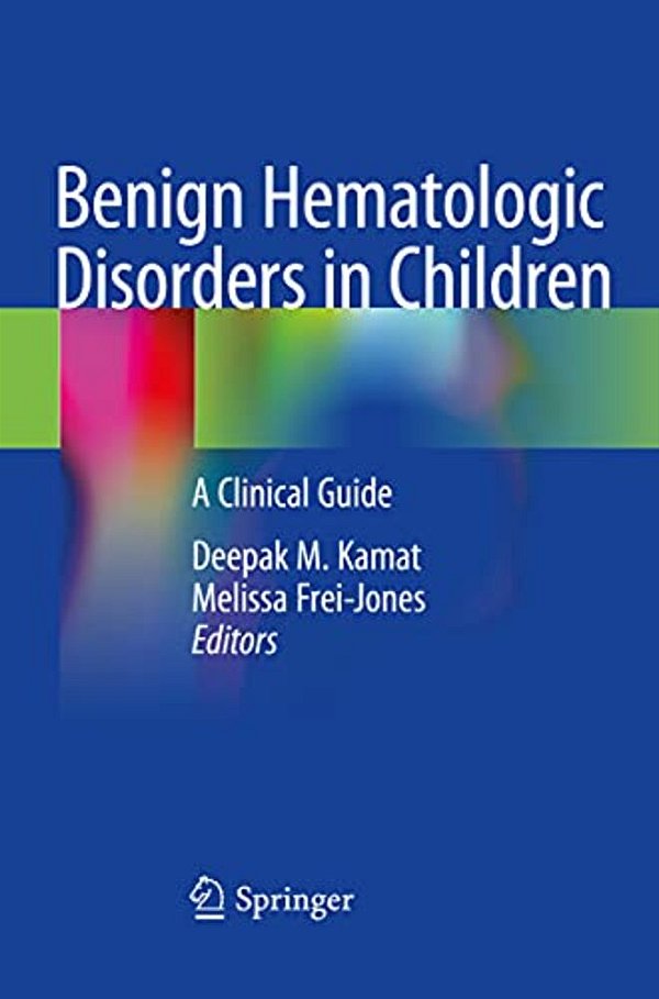 Benign Hematologic Disorders In Children: A Clinical Guide-..
