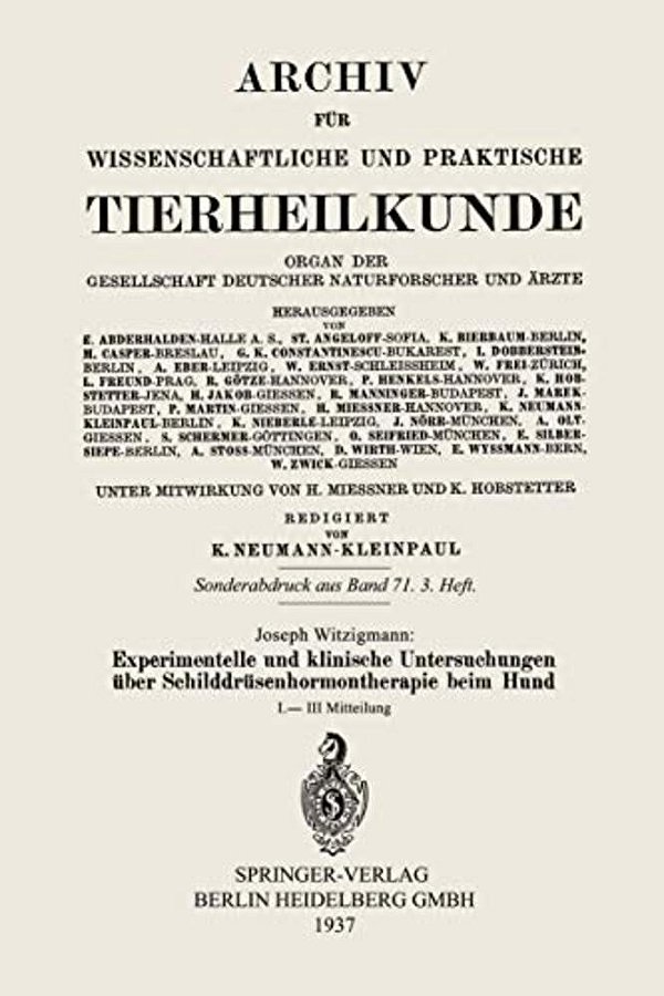 Experimentelle Und Klinische Untersuchungen Über Schilddrüsenhormontherapie Beim Hund: I.-III Mitteilung-..