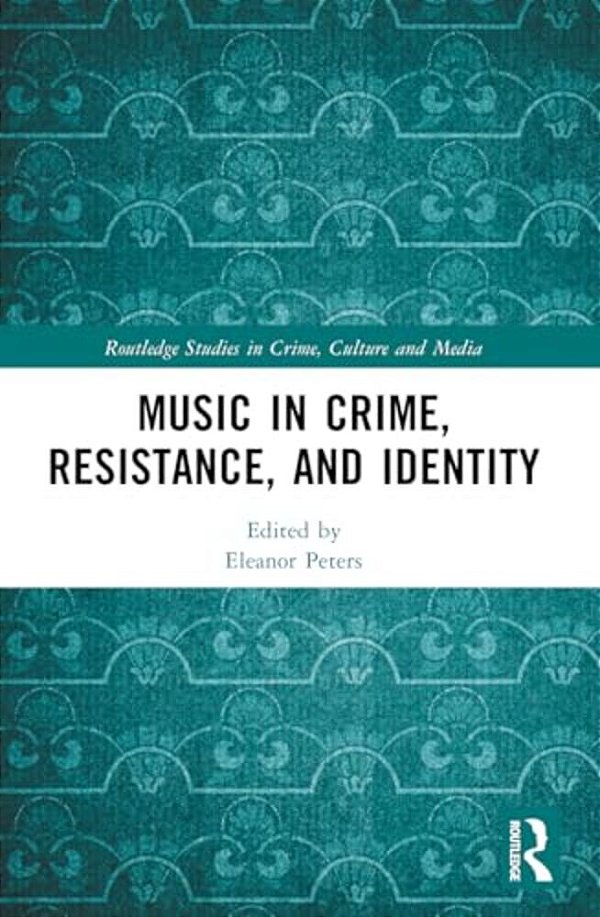 Music In Crime, Resistance, And Identity-..