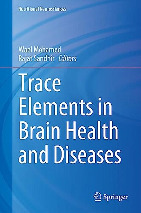 Trace Elements In Brain Health And Diseases-..