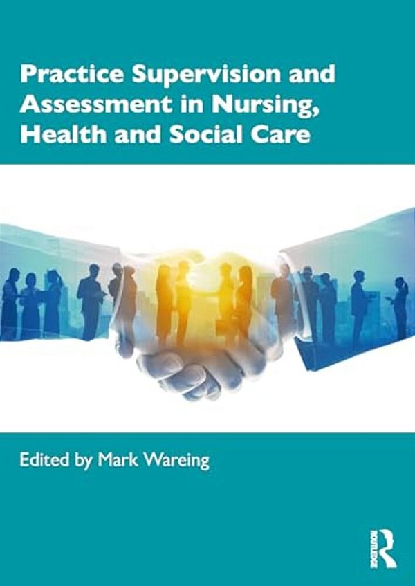 Practice Supervision And Assessment In Nursing, Health And Social Care-..