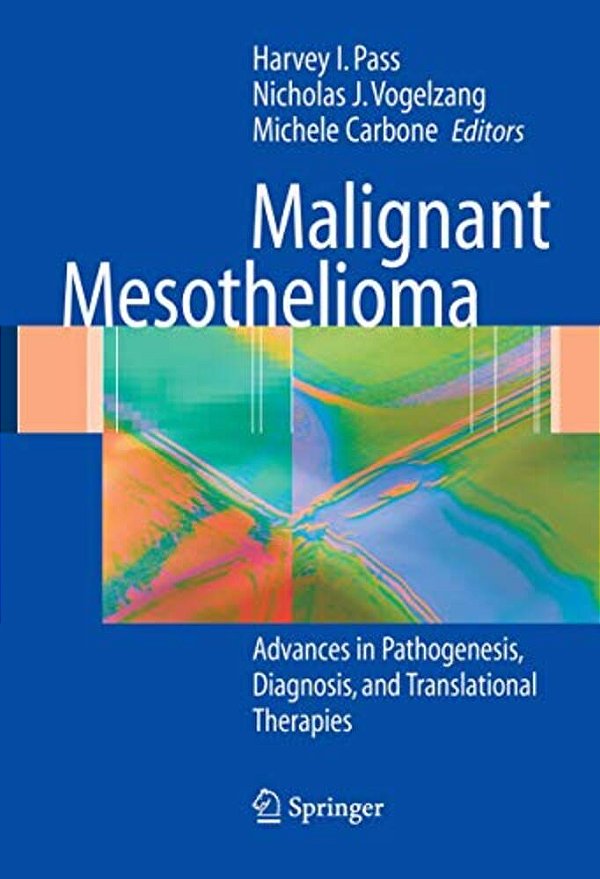 Malignant Mesothelioma: Pathogenesis, Diagnosis, And Translational Therapies-..