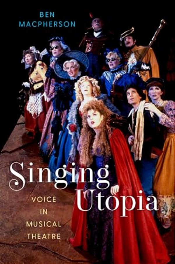 Singing Utopia: Voice In Musical Theatre-..