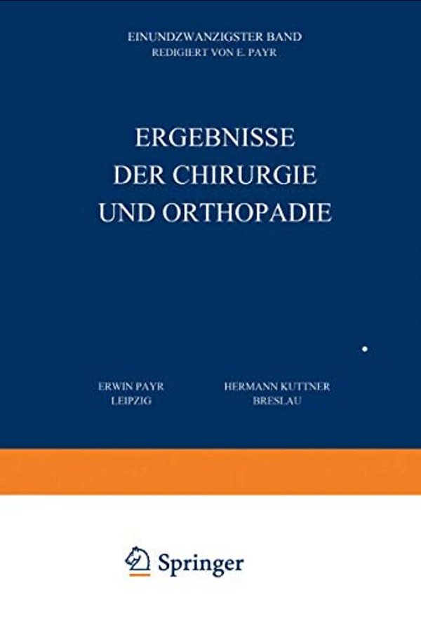Ergebnisse Der Chirurgie Und Orthopädie: Einundzwanzigster Band-..