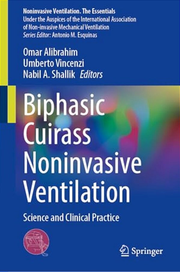 Biphasic Cuirass Noninvasive Ventilation: Science And Clinical Practice-..