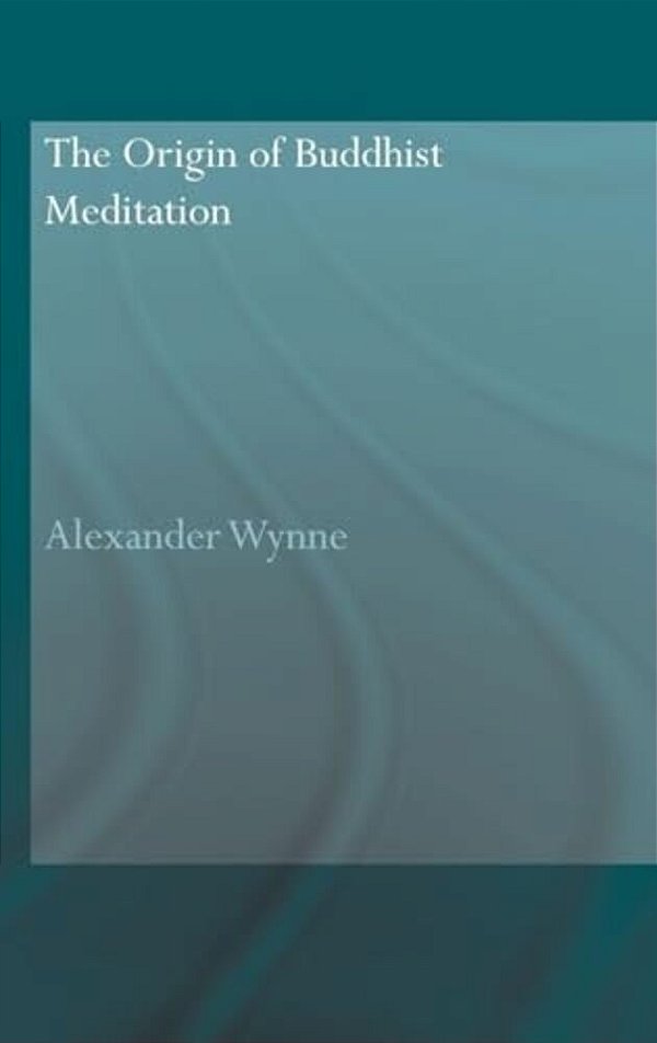 The Origin Of Buddhist Meditation-..