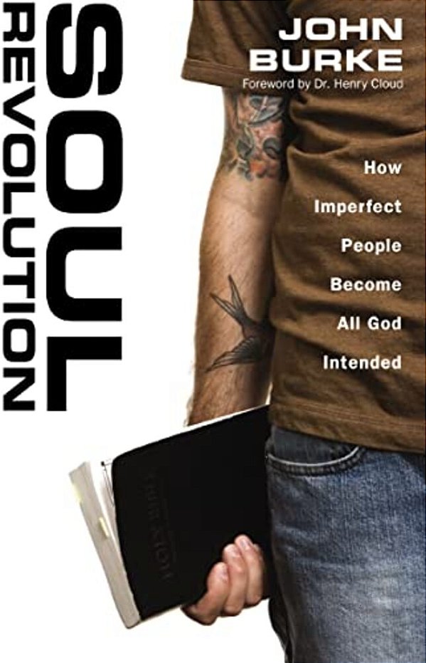 Soul Revolution: How Imperfect People Become All God Intended-..