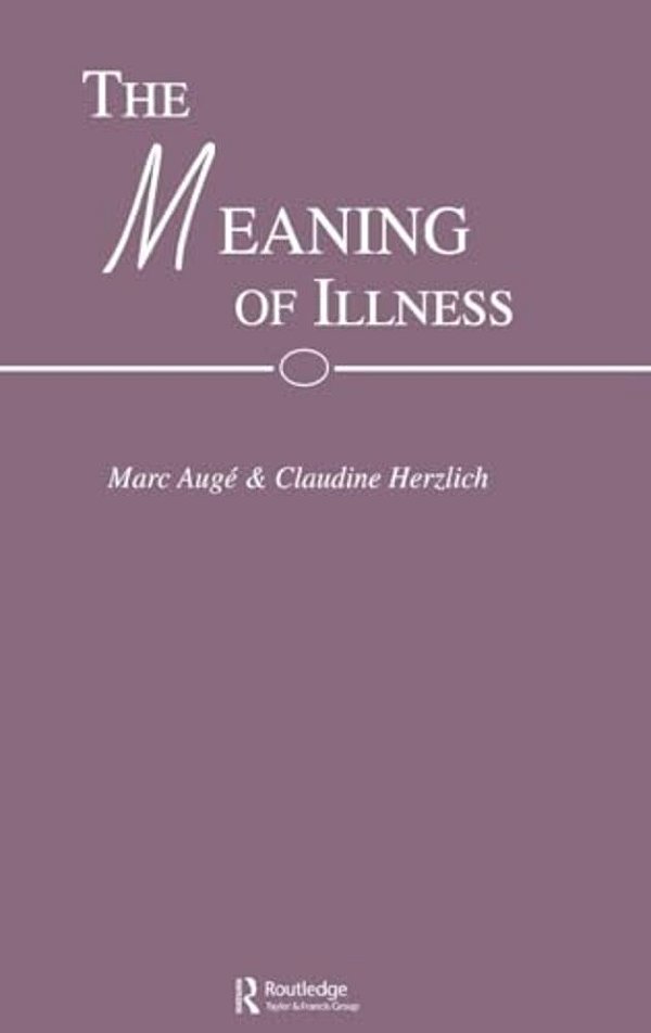 The Meaning Of Illness-..